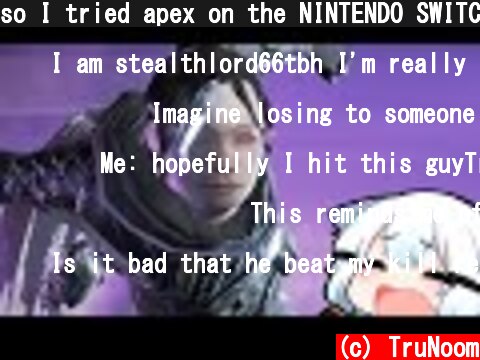 so I tried apex on the NINTENDO SWITCH!!!??  (c) TruNoom